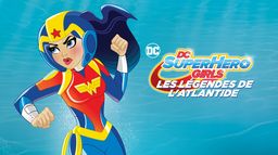 DC Super Hero Girls : Les légendes de l'Atlantide