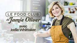 Le Food Club de Jamie Oliver avec Jodie Whittaker