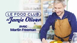 Le Food Club de Jamie Oliver avec Martin Freeman