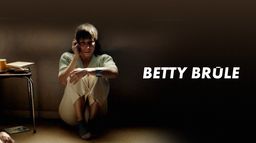 Betty brûle