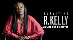 Surviving R. Kelly : l'heure des comptes