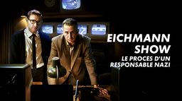 Eichmann Show : le procès d'un responsable nazi