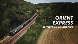 Orient-Express, le voyage d'une légende