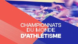 Athlétisme : Championnats du monde