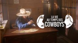 La vie au temps des cowboys