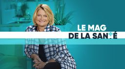 Le magazine de la santé