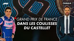 Dans les coulisses du Grand Prix de France avec toute l'équipe de CANAL+