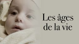 Les âges de la vie