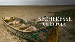 Sécheresse en Europe : catastrophe en vue