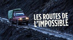 Les routes de l'impossible