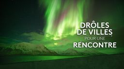 Drôles de villes pour une rencontre