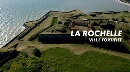 La Rochelle : ville fortifiée