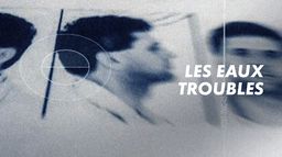 Les eaux troubles