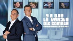 Y'a que la vérité qui compte
