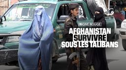 Afghanistan : survivre sous les Talibans