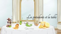 Les Présidents et la table