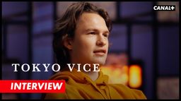 Tokyo Vice - Ansel Elgort décrit son personnage