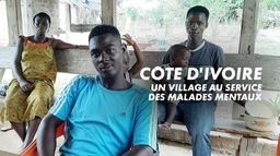 Côte d'Ivoire : un village au service des malades mentaux