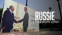 Russie, le laboratoire syrien