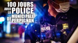 100 jours avec la police municipale de Perpignan