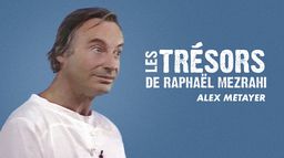 Les trésors de Raphaël Mezrahi