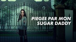 Piégée par mon sugar daddy