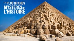 Les plus grands mystères de l'Histoire