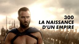 300 : la naissance d'un empire