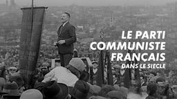 Le parti communiste français dans le siècle