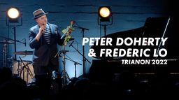 Peter Doherty & Frederic Lo - Trianon