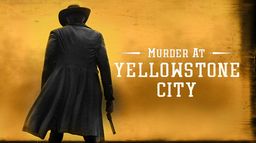 Murder at Yellowstone City