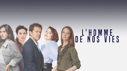 L'homme de nos vies
