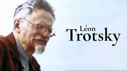Léon Trotski, un homme à abattre