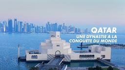 Qatar, une dynastie à la conquête