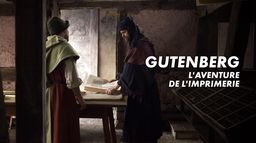 Gutenberg, l'aventure de l'imprimerie