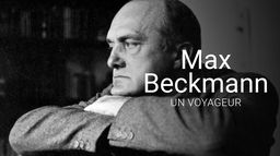 Max Beckmann : un voyageur