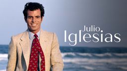 Julio Iglesias : amour, gloire et chansons