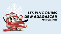 Les pingouins de Madagascar : Mission Noël