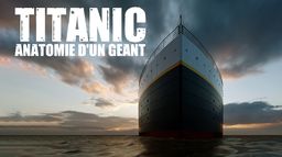 Titanic : anatomie d'un géant