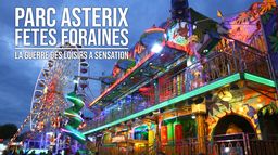 Parc Astérix, fêtes foraines : la guerre des loisirs à sensation