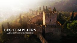 Les templiers : la démesure des bâtisseurs