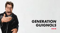 GÉNÉRATION GUIGNOLS