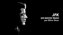 JFK : Un destin trahi