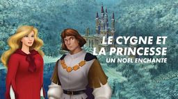 Le cygne et la princesse : un Noël enchanté