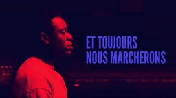 Et toujours nous marcherons