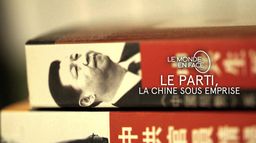 Le parti, la Chine sous emprise