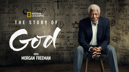 The Story of God with Morgan Freeman