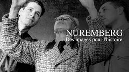 Nuremberg : des images pour l'histoire