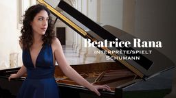 Beatrice Rana interprète Schumann