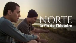 Norte, la fin de l'Histoire